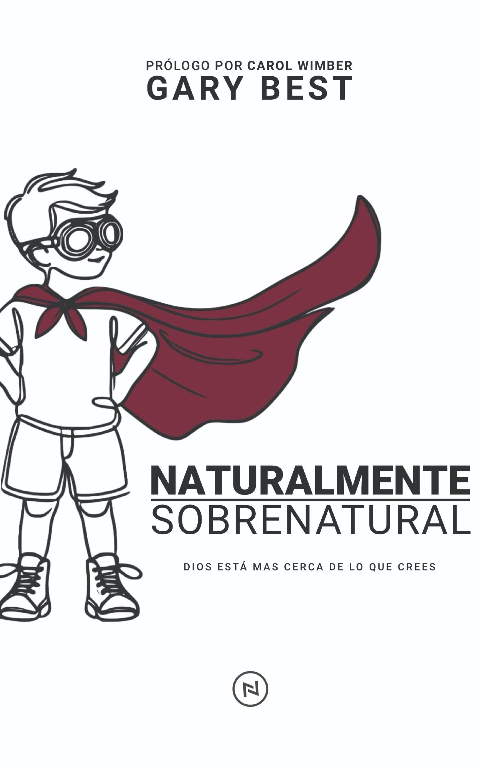 Book Libro Naturalmente Sobrenatural Gary Best Naturally Supernatural English Spanish Espanol Ingles Carol Wimber Vineyard Vina