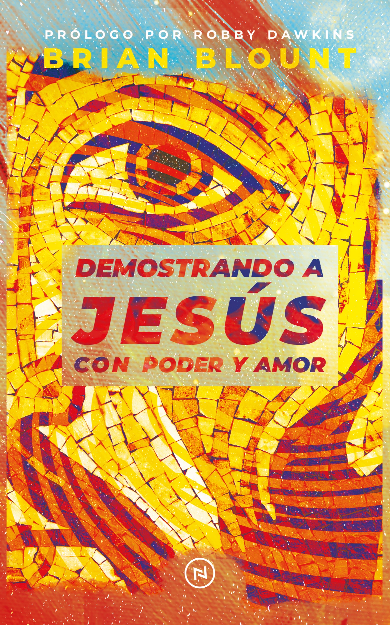Demostrando a Jesus con Poder y Amor brian blount