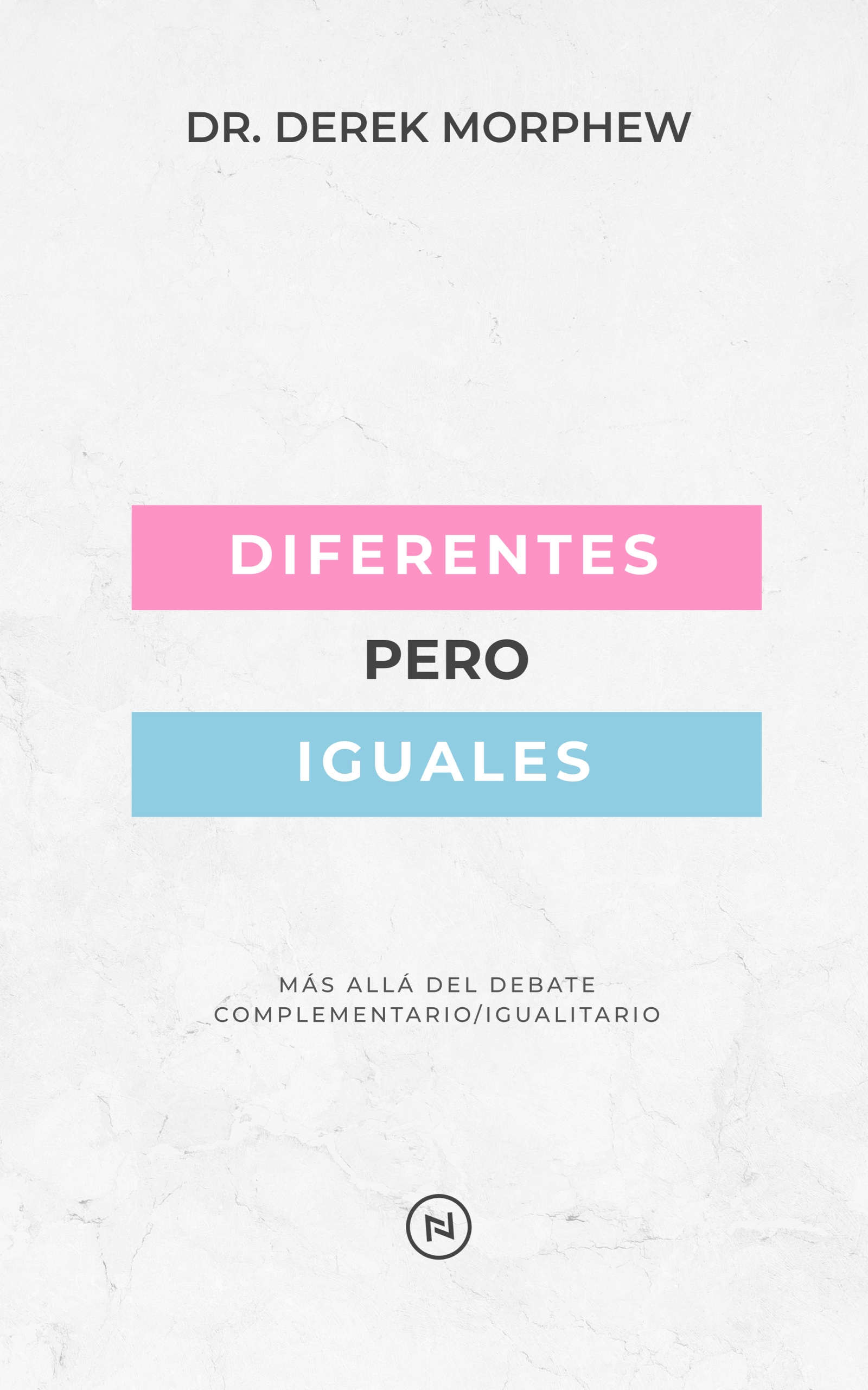 diferentes pero iguales different but equal derek morphew mujer en el liderazgo ministerio woman in ministry leadership