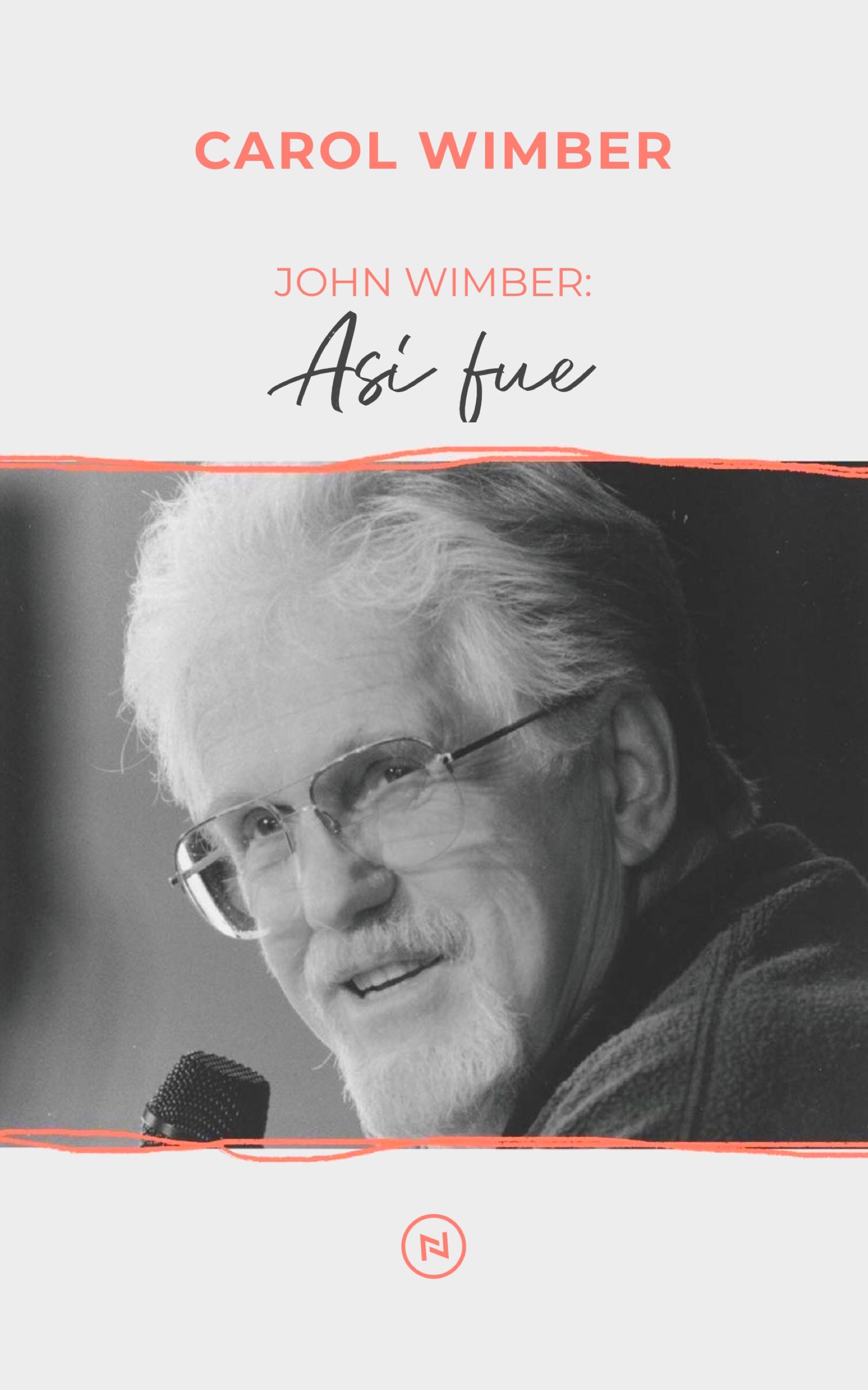 john wimber asi fue the way it was carol vineyard movement viña movimiento historia history story